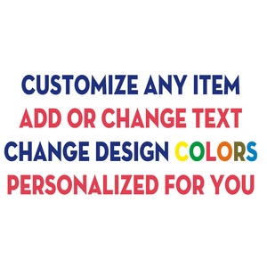 CUSTOMIZE YOUR ITEM Upgrade - add one to your cart for each item you want personalized - bodysuit, romper, youth t shirt, baby tshirt