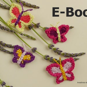 May include: E-book pattern for crocheting butterflies. The image shows three crocheted butterflies in different colors: yellow, pink, and purple. The butterflies are arranged on a light background with lavender sprigs.
