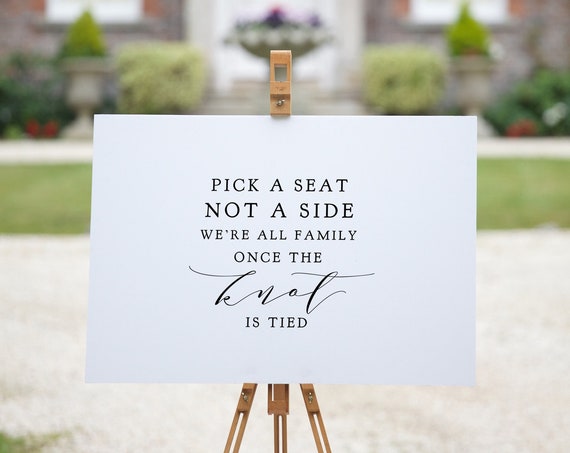 Pick a Seat Not a Side, We're all Family Once the Knot is Tied, "Wedding" Printable Signs 16x20", 18x24", 24x36", A2, A1 Download & Print