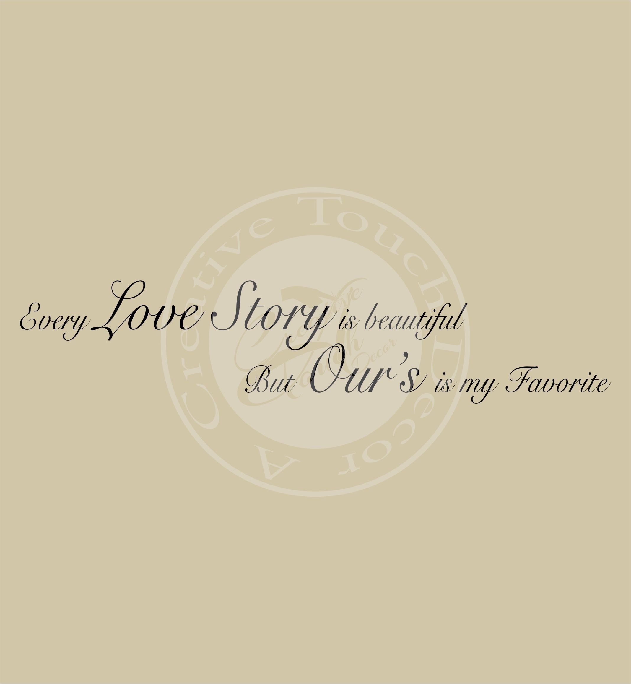 Every Love Story is Beautiful but Ours is My Favorite Vinyl Wall Decal ...