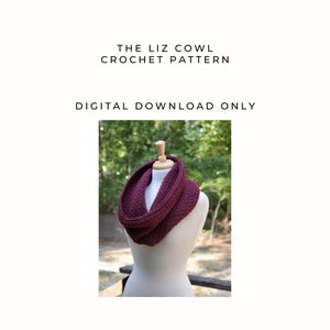 Crochet Cowl Pattern, The Liz Cowl Pattern, Easy Crochet Pattern, Beginner Pattern, Christmas Gift Idea, Stocking Stuffer, Easy Cowl Pattern