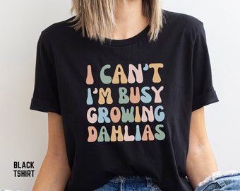 Growing Dahlias TShirt, Gift for Dahlia Farmer, Cut Flower Farmer Shirt, Flower Farm TShirt, Gift for Mom Gardener, Flower Lover Shirt