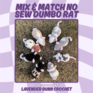 May include: A selection of handmade crochet Dumbo rats in various colours, including white, brown, black, and grey, with pink ears and tails. The image includes text that reads "Mix & Match No Sew Dumbo Rat" and "A Crochet Pattern by Lavender Bunn Crochet."