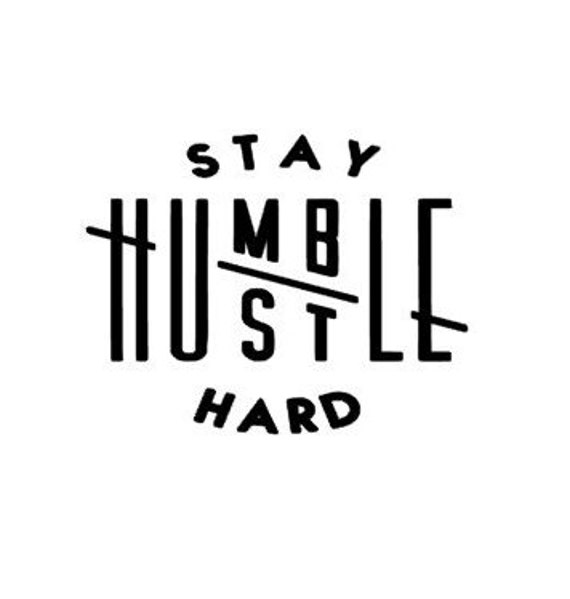 Restez humble Hustle Hard Vinyl Decal Sticker