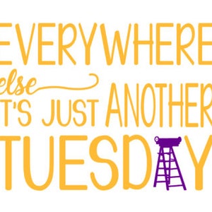 May include: Yellow text on a white background reads "Everywhere else it's just another Tuesday". A purple paint roller on a ladder is to the right of the text.