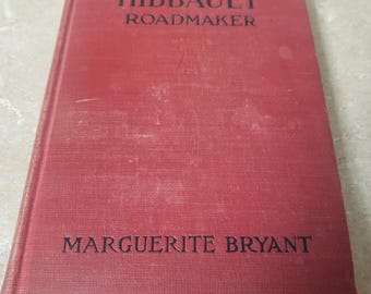 Le constructeur de routes Christopher Hibbault par Marguerite Bryant. Couverture rigide de 1910. Livraison GRATUITE par la poste aux États-Unis. ChuckLivres