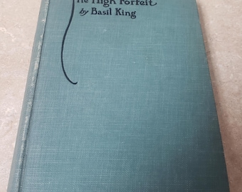 Le forfait élevé de Basil King. Couverture rigide, première édition de 1925. Livraison GRATUITE par la poste aux États-Unis. ChuckLivres