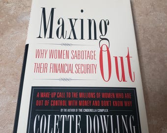 Maxing Out by Colette Dowling. 1998 First/First Hardcover/DJ. FREE Media Mail shipping in the USA. ChuckBooks