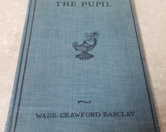 L'élève de Wade Crawford Barclay. Couverture rigide de 1921. Livraison GRATUITE par la poste aux États-Unis. ChuckLivres