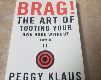 Brag by Peggy Klaus. 2004 Unread Paperback. FREE Media Mail shipping in the USA. ChuckBooks