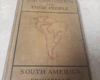 Les continents et leurs habitants en Amérique du Sud par James Chamberlain. 1919 Manuel à couverture rigide. Livraison GRATUITE par la poste aux États-Unis. ChuckLivres