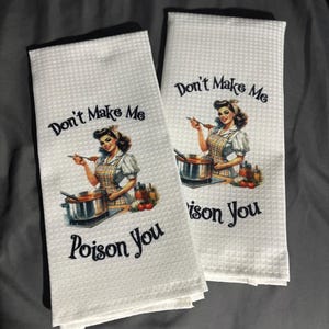 Don’t Make Me Poison You Kitchen Towel Set