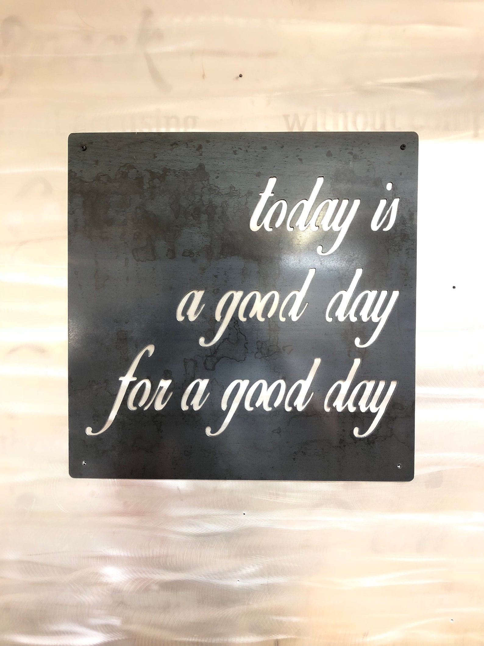 Today is a Good Day for a Good Day Metal Sign Steel Wall Art