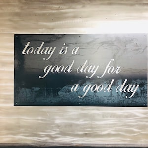 Today is a good day for a good day! Steel wall art, larger size horizontal, forget the roses, buy her steel