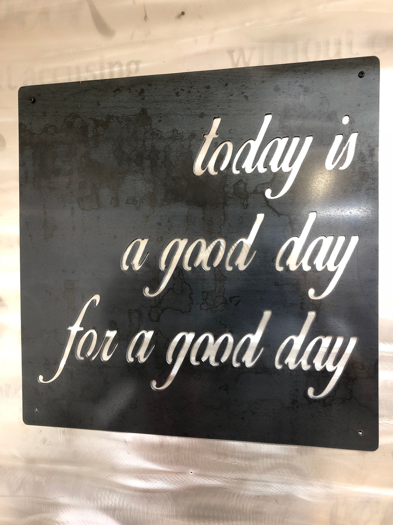 Today is a Good Day for a Good Day Metal Sign Steel Wall Art