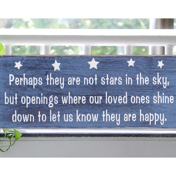 Perhaps They Are Not Stars, 4.75 x 12 wall sign, Loved Ones Shine Down, Sympathy Saying, Inspirational Sign, Stars in the Sky, Lost Loved