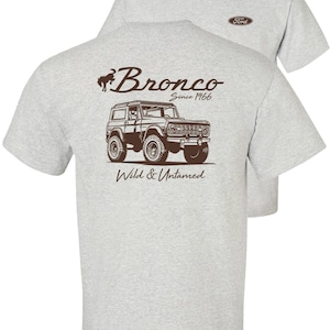 Bronco Since 1966 Wild & Untamed Ford T-Shirt