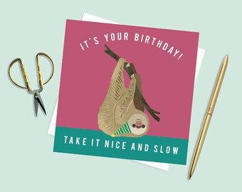 Sloth birthday card, Take it nice and slow, sloth pun card, funny birthday card, sloth gifts, humour card, animal birthday card, cute cards