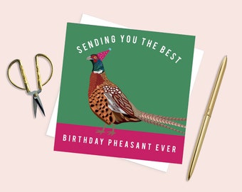 Pheasant birthday card, funny birthday card, pun card, humour card, here's your birthday pheasant, cards for him, joke card, pheasant gifts