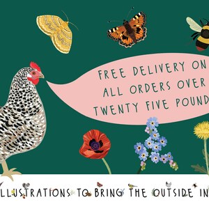May include: A green background with a spotted hen, a pink speech bubble with the text "FREE DELIVERY ON ALL ORDERS OVER TWENTY FIVE POUNDS!" and various illustrations of flowers, butterflies, and a bee. The text at the bottom reads "ILLUSTRATIONS TO BRING THE OUTSIDE IN".