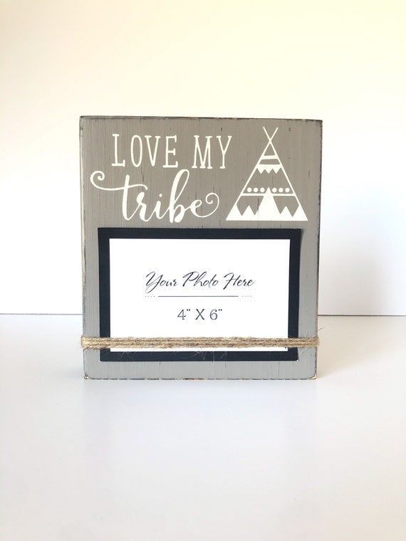 Love My Tribe 4x6 Photo Holder, Picture Frame, Family, Camping