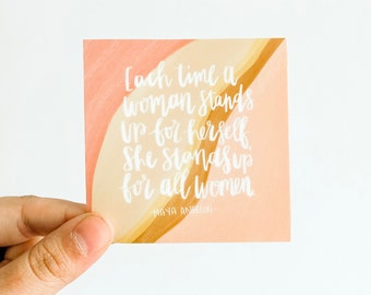 Maya Angelou Women Quote Sticker- Feminist Sticker, Feminist Quote, Girl Power Sticker, Vinyl Sticker, Quote Sticker, Waterproof Sticker