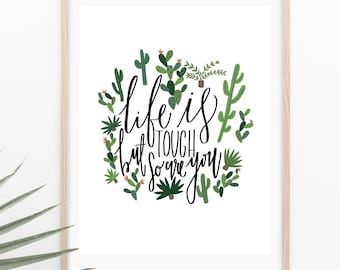 Life Is Tough But So Are you Cactus Quote Print+FREE SHIPPING Uplifting Quote, Funny Quote, Cactus Quote