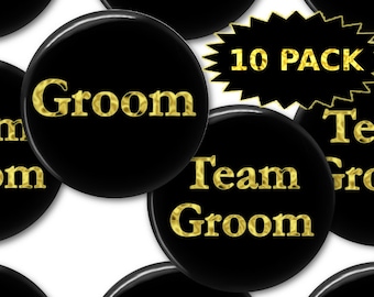 Team Groom - 10 Pack - Wedding - Bachelor Party Button Pins - Customized Pin Back Buttons - Magnets
