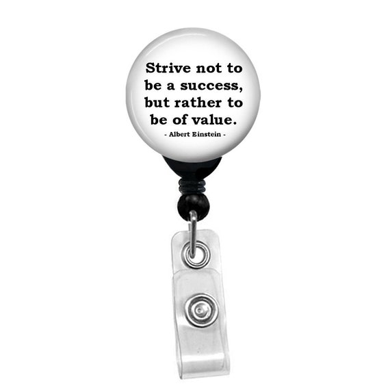 Strive Not To Be A Success, But Rather To Be Of Value Badge Reel Custom Retractable ID Card Holder Motivational