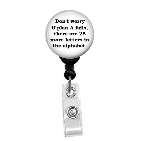 Don't worry if plan A fails, there are 25 more letters in the alphabet Badge Reel Custom Retractable ID Card Holder Motivational