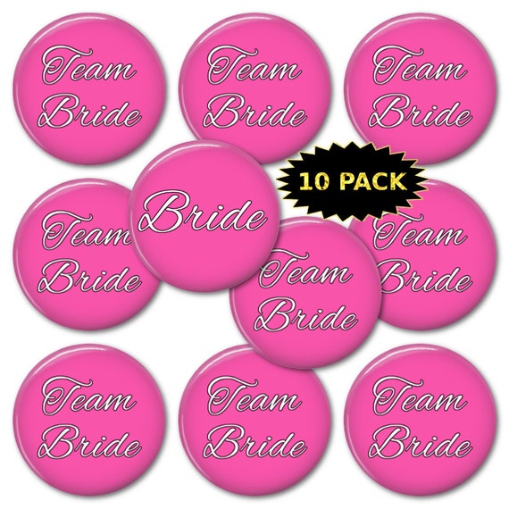 Team Bride - Choose Your Colors - 10 Pack- Wedding - Bachelorette Party Button Pins - Customized Pin Back Buttons - Magnets - Mirrors