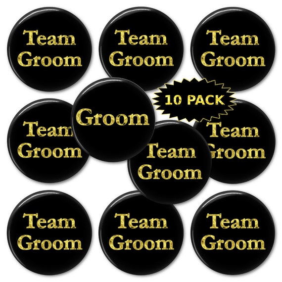 Team Groom - 10 Pack - Wedding - Bachelor Party Button Pins - Customized Pin Back Buttons - Magnets