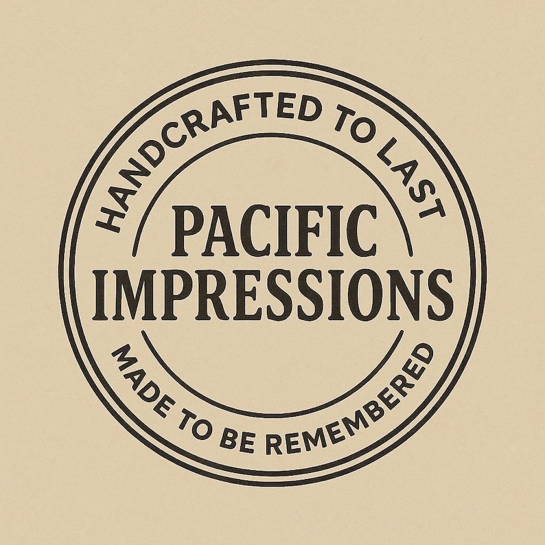 A black and white circular logo with the text "HANDCRAFTED TO LAST" and "PACIFIC IMPRESSIONS" inside it.