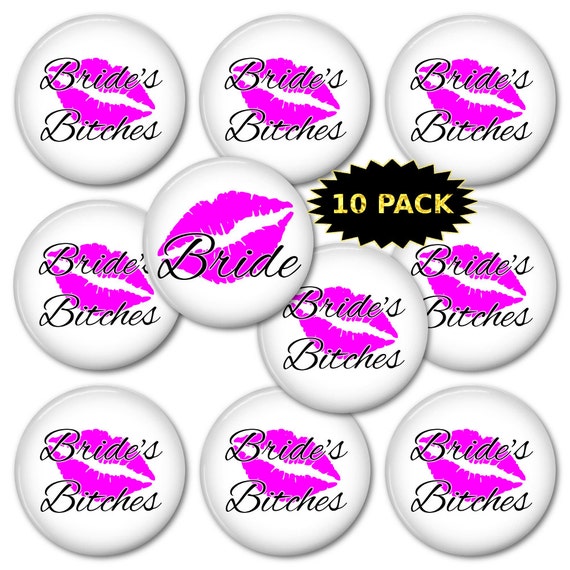 Team Bride Bitches - 10 Pack - Wedding - Bachelorette Party Button Pins - Customized Pin Back Buttons - Magnets - Mirrors