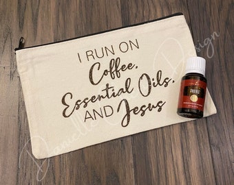 Essential Oil Bag | I Run On Coffee Essential Oils And Jesus | Holistic Health | Makeup Bag | Cosmetic Bag | Gift For Friend | Gift For Mom
