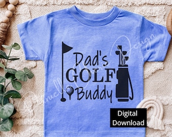 Dad's Golf Buddy SVG File For Kids T-Shirt | Golf SVG File For DIY Kids Sign | Diy Golf Svg Cut File | Svg For Cricut and Silhouette Users