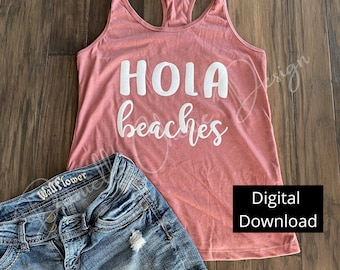 Hola Beaches | Hola Beaches SVG | Beach Vacation SVG | Summer Vacation SVG | Girls Trip Svg | Vacation Svg | Cricut | Silhouette | Svg