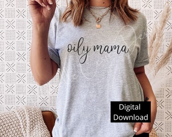 Oily Mama | Oily Mama SVG | Essential Oils SVG | Gifts For Her | Cricut | Silhouette | Png | Jpeg | Essential Oil Gift Svg | Gift For Mom