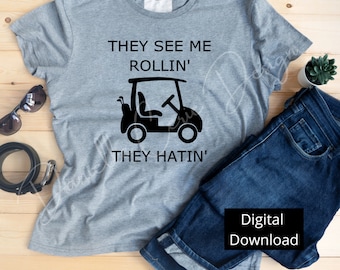 They See Me Rollin' They Hatin' SVG | Funny Golf SVG | Golf SVG | Funny Dad Golf Svg | Golf Gift | Dad Gift | Png | Jpeg | Gift For Him