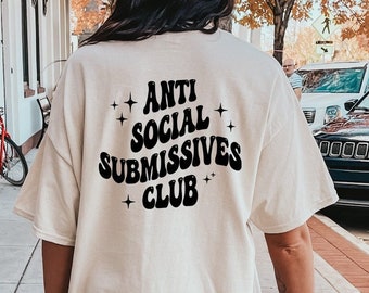 Antisocial Submissive Club, BDSM tee, Submissive gifts, Daddy's Girl tee, Daddy's Babygirl shirt, DDLG gifts, Oversized tee, Dom Sub gifts