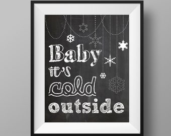 Holiday Prints - Baby It's Cold Outside Chalkboard Print | Hot Chocolate Print | Hot Chocolate Decoration - Digital Download 8x10