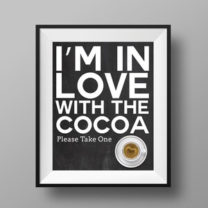 Hot Chocolate Favors | Hot Cocoa Favors | I&#39;m In Love With The Cocoa - Take One Please | Hot Chocolate Sign - Instant Digital Download 8x10