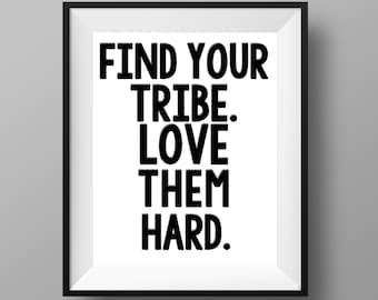 Find your Tribe. Love Them Hard. | Friends Prints | Minimalist Design | Scandinavian Art > 11x14 - Instant Digital Download