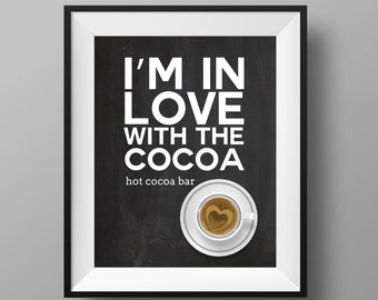 I'm In Love With The Cocoa | Hot Chocolate Bar | Hot Chocolate Bar Sign | Hot Cocoa Bar Sign | Hot Cocoa Bar - Digital Download 8x10