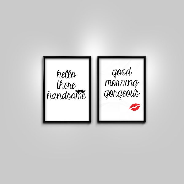 Good Morning Gorgeous, Hello There Handsome | His and Hers | Mr and Mrs Gifts | Printables | Digital Download - 11 by 14