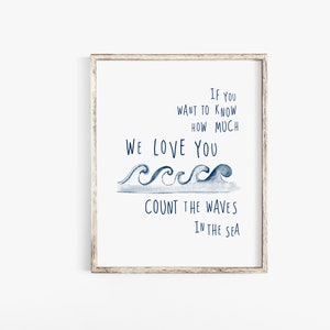 Nautical Nursery Wall Art | If You Want to Know How Much We Love You, Count the Waves in the Sea Printable | Boy Baby Shower Gift