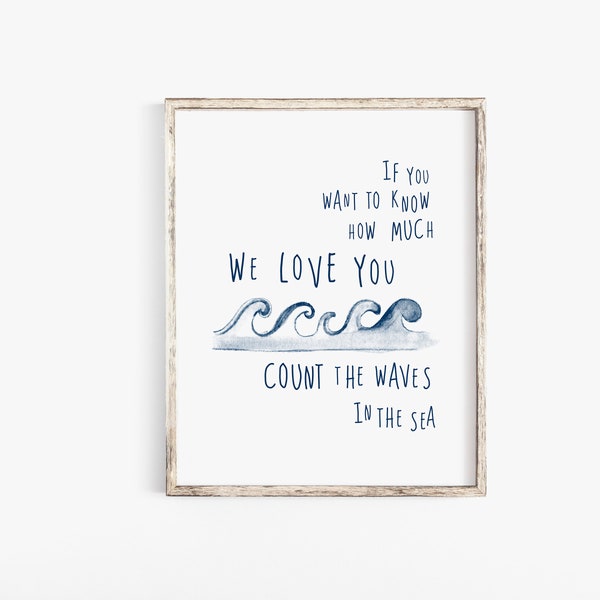 Nautical Nursery Wall Art | If You Want to Know How Much We Love You, Count the Waves in the Sea Printable | Boy Baby Shower Gift