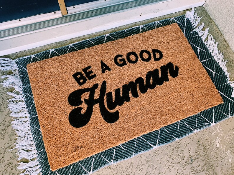 Be a good human doormat affirmation doormat home decor Etsy