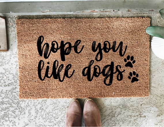 Dog Lovers Doormat Personalized Doormat Hope You Like Dogs Doormat New Home Gift Christmas Gift Housewarming Gift Dog Lover Gift