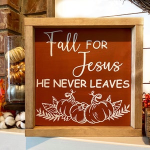 Fall for Jesus He Never Leaves Wood Framed Painted Sign - Etsy